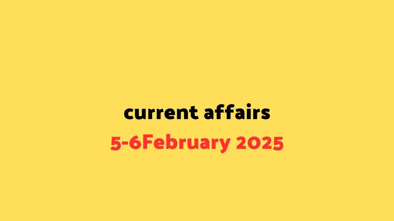 5 FEB CURRENT AFFAIRS