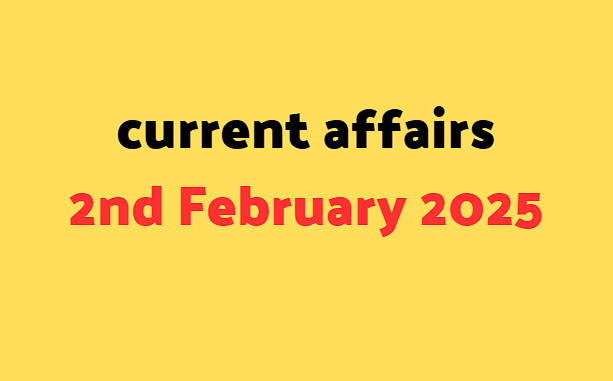 2nd February Current Affairs