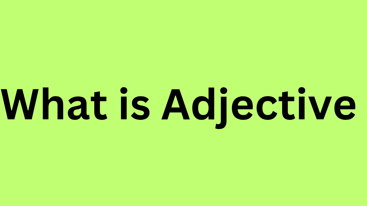 What is adjective