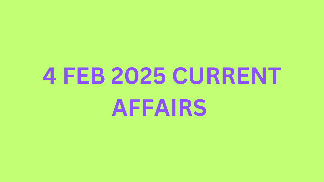 4 Feb Current Affairs