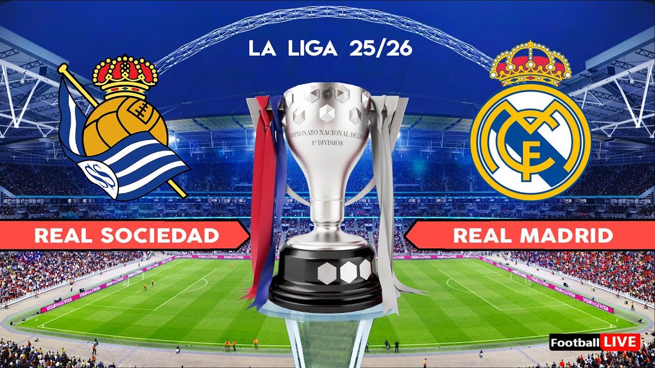 Real Sociedad vs Real Madrid: ला लीगा 2025 का रोमांचक मुकाबला